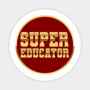 Super educator Magnet